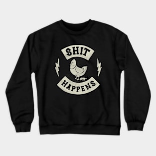 shit happens Crewneck Sweatshirt